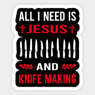 I Need Jesus And Knife Making Maker Knifemaking Knifemaker Knives Sticker